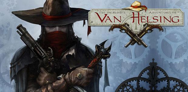 The Incredible Adventures of Van Helsing Dilogy (Neocore Games) (RUS / ENG / MULTi10) [Repack]  R.G. Catalyst