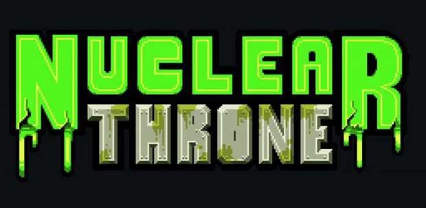 Nuclear Throne / Wasteland Kings [  ]