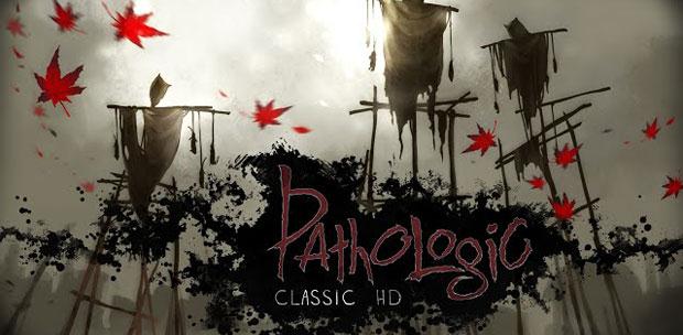 .  / Pathologic Classic HD (2015) PC | 