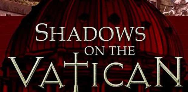Shadows on the Vatican. Act I: Greed & Act II: Wrath (Adventure Productions) (Eng) [L] - POSTMORTEM & DEFA