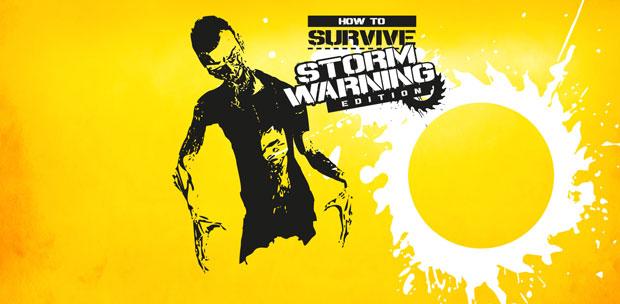 How to Survive: Storm Warning Edition (505 Games) (RUS/ENG/MULTi7) [Repack]  R.G. Catalyst