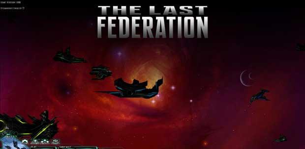 The Last Federation [2014, Strategy (Real-time / Tactical) / 3D]