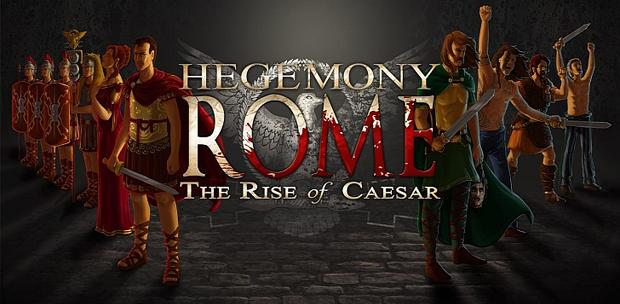 Hegemony Rome: The Rise of Caesar [2014, Strategy (Real-time) / 3D]