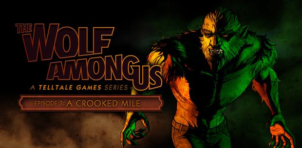 The Wolf Among Us: Episode 3 - A Crooked Mile [2014, Adventure / 3D / 3rd Person]