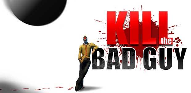 Kill the Bad Guy [RePack  Fenixx] [2014, Adventure (Puzzle) / 3D / Isometric]