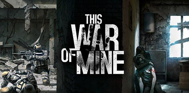 This War of Mine [v 1.3.1] (2014) PC | SteamRip  Let'slay