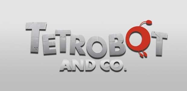 Tetrobot and Co. [DL / Steam-Rip] [Multi7] (2013) [1.0.1]