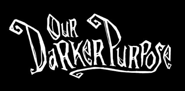 Our Darker Purpose / [2013, Action RPG]