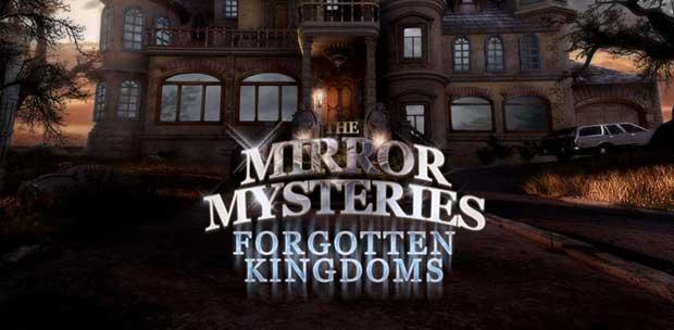 The Mirror Mysteries: Forgotten Kingdoms /  .   [P] [RUS] (2013)