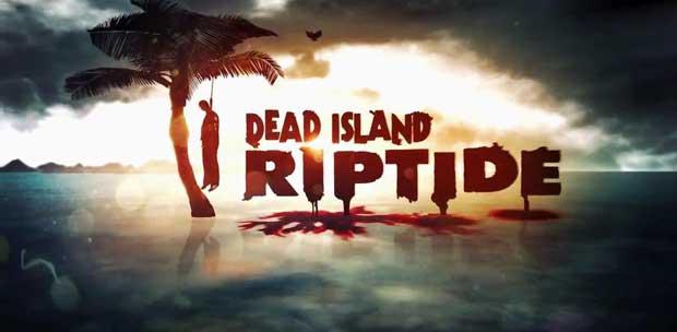 Dead Island: Riptide [v 1.4.1.1.13 + 2 DLC] (2013) PC | Repack  R.G. Revenants