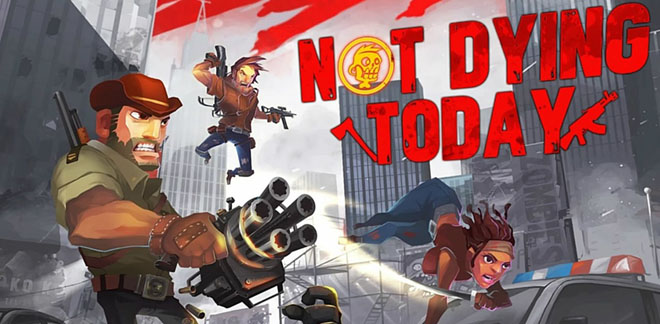 Not Dying Today v1.01 -  