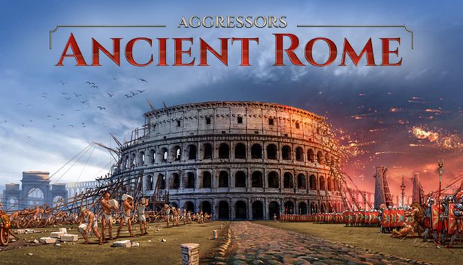 Aggressors: Ancient Rome (2018) новая версия