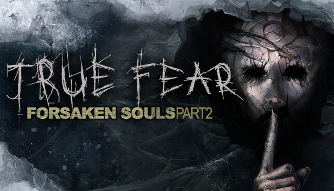True Fear: Forsaken Souls Part 2 на русском языке