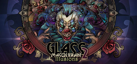 Glass Masquerade 2: Illusions (2019) новая версия