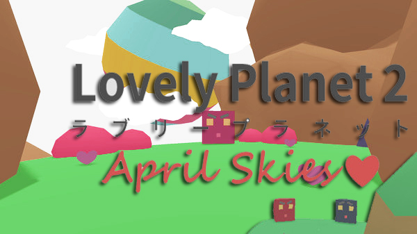Lovely Planet 2: April Skies (2019) полная версия