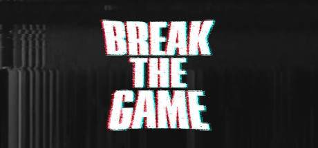 Break the Game (2019)  