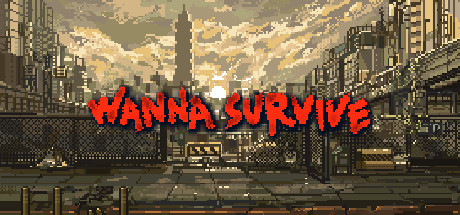 Wanna Survive (v1.0) полная версия