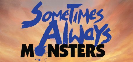 Sometimes Always Monsters (2020) полная версия