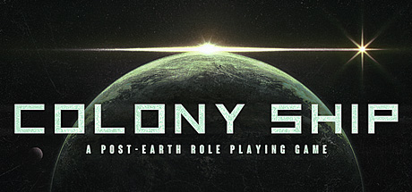 Colony Ship: A Post-Earth Role Playing Game - Early Access