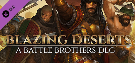 Battle Brothers - Blazing Deserts (2020) DLC на русском языке
