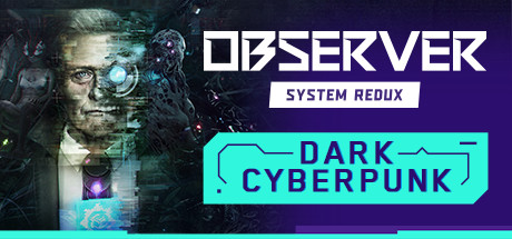 Observer: System Redux (2020) полная версия