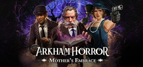 Arkham Horror: Mother's Embrace (2021) (RUS) полная версия
