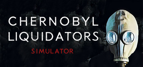    / Chernobyl Liquidators Simulator (2021)
