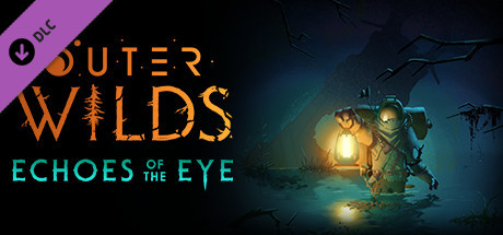 Outer Wilds - Echoes of the Eye (2021) DLC полная версия