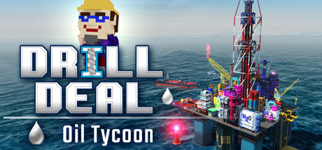 Drill Deal — Oil Tycoon (2022) (RUS/ENG) полная версия