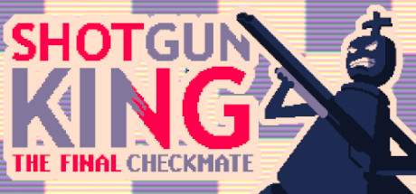 Shotgun King: The Final Checkmate (RUS) полная версия