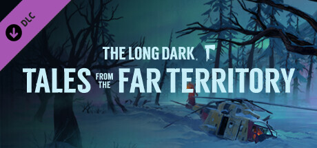 The Long Dark: Tales from the Far Territory (DLC) полная версия