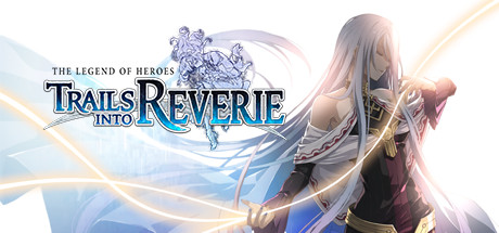 The Legend of Heroes: Trails into Reverie (RUS) полная версия