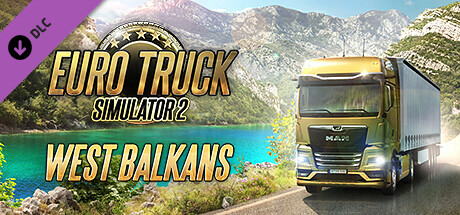 Euro Truck Simulator 2 - West Balkans (DLC) полная версия